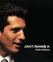 John F. Kennedy Jr.: A Life in Pictures (Kennedy Family)