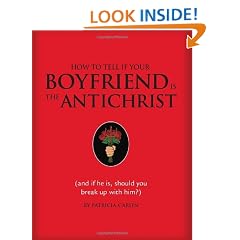 How to Tell If Your Boyfriend Is the Antichrist: (And If He Is, Should You Break Up with Him?)