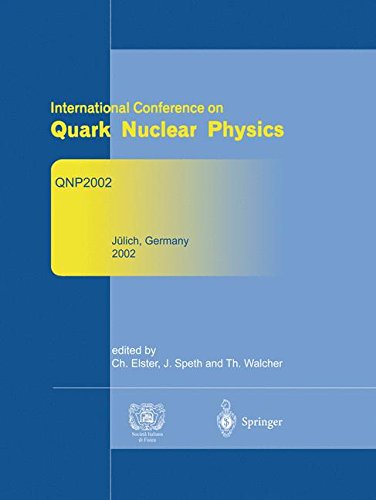 Refereed and selected contributions from International Conference on Quark Nuclear Physics: QNP2002. June 9-14, 2002. Jülich, Germany