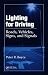 Lighting for Driving: Roads, Vehicles, Signs, and Signals