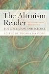 The altruism reader : selections from writings on love, religion, and science