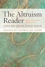 The altruism reader : selections from writings on love, religion, and science