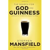 The Search for God and Guinness: A Biography of the Beer that Changed the World