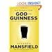 The Search for God and Guinness: A Biography of the Beer that Changed the World