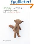 Happy Gloves: Charming Softy Friends...