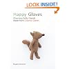 Happy Gloves: Charming Softy Friends Made from Colorful Gloves
