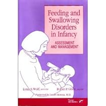 Feeding and Swallowing Disorders in Infancy: Assessment and Management Feeding and Swallowing Disorders in Infancy: Assessment and Management