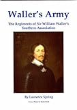 Waller's army : the regiments of Sir William Waller's Southern Association