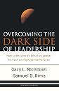 Overcoming the Dark Side of Leadership: The Paradox of Personal Dysfunction
