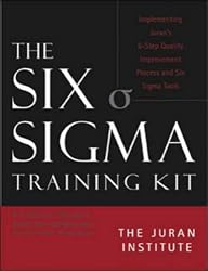 The Six Sigma Basic Training Kit: Implementing Juran's 6-Step Quality Improvement Process And Six Sigma Tools