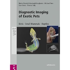 41yzXKiVshL. SL500 AA300  Diagnostic Imaging of Exotic Pets: Birds, Small Mammals, Reptiles (Vet S)