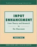 Input Enhancement: From Theory and Research to the Classroom - Text (The Mcgraw-Hill Second Language Professional Series. Monographs in Second Language Learning and Teaching)