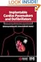 Implantable Cardiac Pacemakers and Defibrillators: All You Wanted to Know
