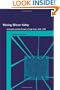 Making Silicon Valley: Innovation and the Growth of High Tech, 1930-1970 (Inside Technology)