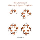the chemistry of macrocyclic ligand complexes cambridge texts in chemistry and biochemistry