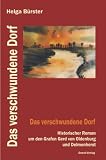 Das verschwundene Dorf: Historischer Roman um den Grafen Gerd von Oldenburg und Delmenhorst