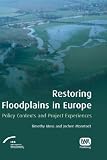 Restoring Floodplains in Europe: Policy Contexts and Project Experiences