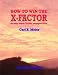 HOW TO WIN THE X FACTOR