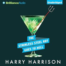 The Stainless Steel Rat Goes to Hell: Stainless Steel Rat, Book 9 (Unabridged)