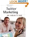 Twitter Marketing: An Hour a Day