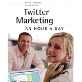 Twitter Marketing: An Hour a Dayby Hollis Thomases
