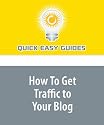 How To Get Traffic to Your Blog: Get Visitors to Your Blog The Easy Way