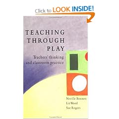 TEACHING THROUGH PLAY: Teachers' Thinking and Classroom Practise