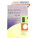 TEACHING THROUGH PLAY: Teachers' Thinking and Classroom Practise