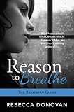 Reason To Breathe (The Breathing Series, #1)