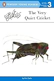 The Very Quiet Cricket (Turtleback School & Library Binding Edition) (Penguin Young Readers: Level 3)