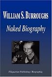 William S. Burroughs - Naked Biography