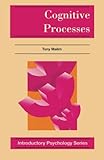 Cognitive processes : attention, perception, memory, thinking and language