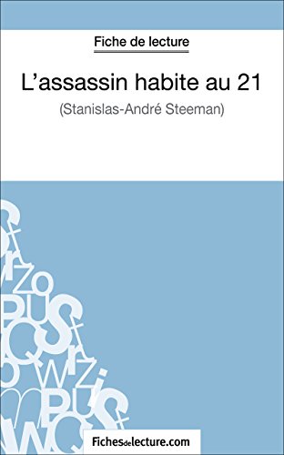 L'assassin habite au 21 de Stanislas-André Steeman (Fiche de lecture): Analyse complète de l'oeuvre (French Edition)