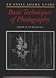 an Ansel Adams Guide : Basic Techniques of Photography