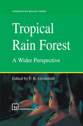 Tropical Rain Forest: A Wider Perspective (Conservation Biology)