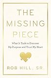The Missing Piece: What It Took to Discover My Purpose and Trust My Heart (English Edition)