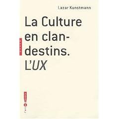 CULTURE EN CLANDESTINS (LA) : L'UX