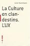 La culture en clandestins : L'UX