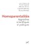 Homoparentalit�s : approches scientifiques et politiques : Actes de la 3e conf�rence internationale sur l'homoparentalit�, 25-26 octobre 2005