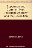 Superman and common men : freedom, anarchy and the revolution