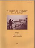 A Spirit of enquiry : essays for Ted Wright