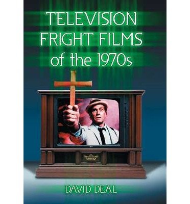 [(Television Fright Films of the 1970s)] [Author: David Deal] published on (November, 2014)