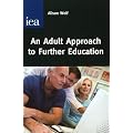An Adult Approach to Further Education: How to Reverse the Destruction of Adult and Vocational Education