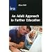 An Adult Approach to Further Education: How to Reverse the Destruction of Adult and Vocational Education
