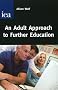 An Adult Approach to Further Education: How to Reverse the Destruction of Adult and Vocational Education