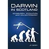 Darwin in Scotland: Edinburgh, Evolution and Enlightenment