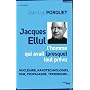 Jacques Ellul : L'homme qui avait (presque) tout p&hellip de Jean-Luc Porquet