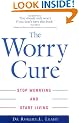 The Worry Cure: Stop worrying and start living