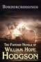 Bordercrossings: The Fantasy Novels of William Hope Hodgson