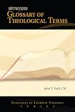 Saint Marys Press Glossary of Theological Terms (Essentials of Catholic Theology Series)